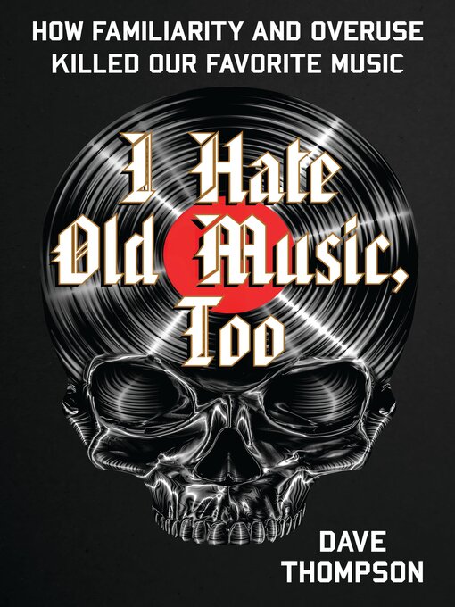 Title details for I Hate Old Music, Too by Dave Thompson - Available
